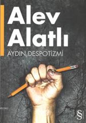 Aydın Despotizmi | Alev Alatlı | Everest Yayınları