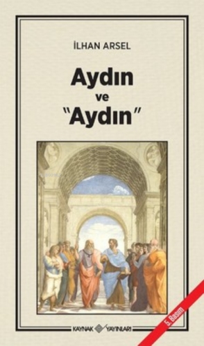 Aydın ve "Aydın" | İlhan Arsel | Kaynak Yayınları