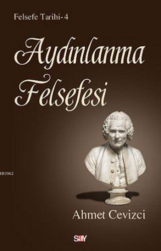 Aydınlanma Felsefesi | Ahmet Cevizci | Say Yayınları