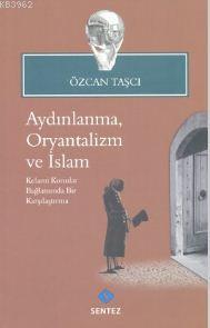 Aydınlanma, Oryantalizm ve İslam; Kelami Konular Bağlamında Bir Karşıl