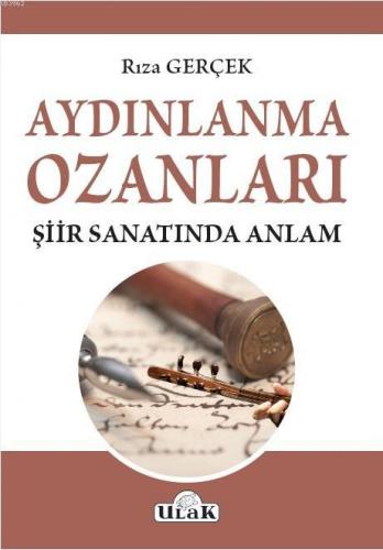 Aydınlanma Ozanları/Şiir Sanatında Anlam | Rıza Gerçek | Ulak Yayınlar