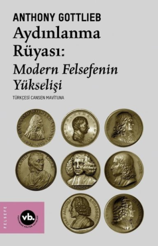 Aydınlanma Rüyası: Modern Felsefenin Yükselişi | Anthony Gottlieb | Va