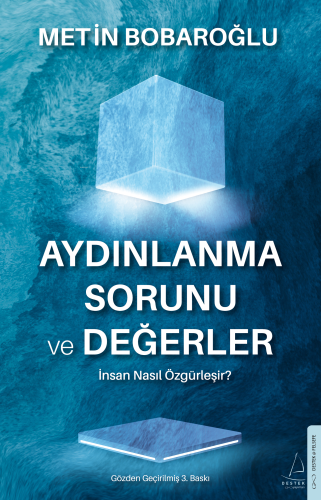 Aydınlanma Sorunu ve Değerler;İnsan Nasıl Özgürleşir | Metin Bobaroğlu