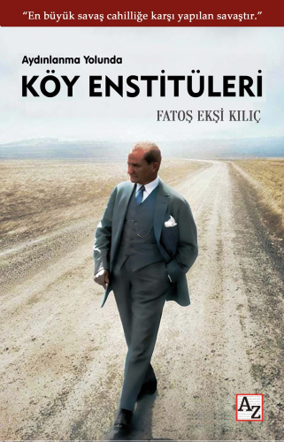 Aydınlanma Yolunda Köy Enstitüleri | Fatoş Ekşi Kılıç | Az Kitap