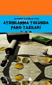 Aydınlanma Yolunda Pano Yazıları | Ahmet Çağlayan | Gülhane Yayınları