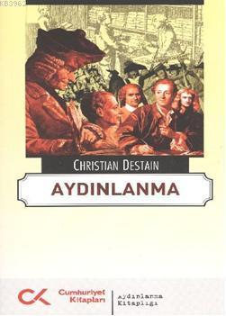 Aydınlanma | Christian Destain | Cumhuriyet Kitapları