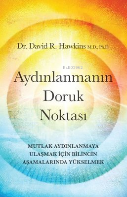 Aydınlanmanın Doruk Noktası - Mutlak Aydınlanmaya Ulaşmak İçin Bilinci