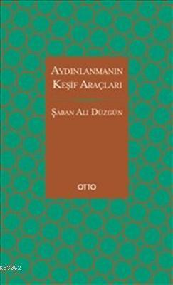 Aydınlanmanın Keşif Araçları | Şaban Ali Düzgün | Otto Yayınları