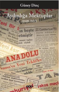 Aydınlığa Mektuplar; (1928-1937) | Güney Dinç | Yapı Kredi Yayınları (