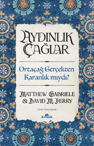 Aydınlık Çağlar;Ortaçağ Gerçekten Karanlık mıydı? | Matthew Gabriele |