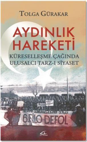 Aydınlık Hareketi; Küreselleşme Çağında Ulusalcı Tarz-ı Siyaset | Tolg