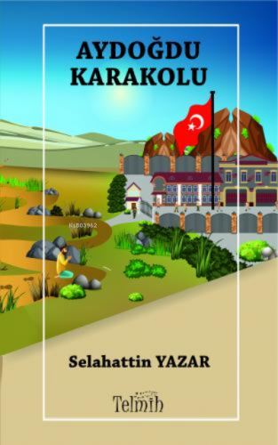 Aydoğdu Karakolu | Selahattin Yazar | Telmih