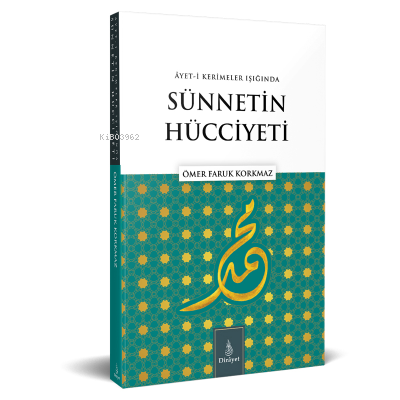 Ayet-i Kerimeler Işığında Sünnetin Hücciyeti | Ömer Faruk Korkmaz | Di