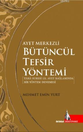 Ayet Merkezli Bütüncül Tefsir Yöntemi; Taha Suresi 131 Ayet Bağlamında