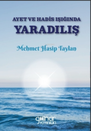 Ayet ve Hadis Işığında Yaradılış | Mehmet Hasip Taylan | Gülnar Yayınl