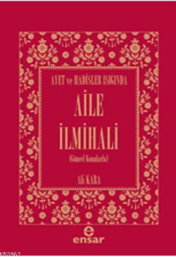 Ayet ve Hadisler Işığında Aile İlmihali | Ali Kara | Ensar Neşriyat