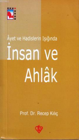 Ayet ve Hadislerin Işığında İnsan ve Ahlak | Recep Kılıç | Türkiye Diy