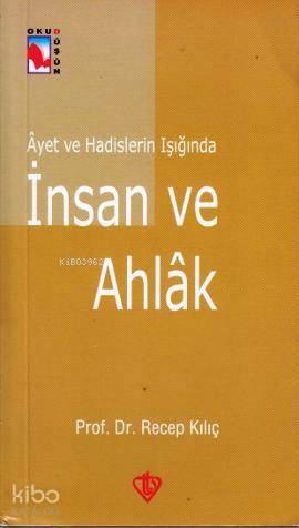 Ayet ve Hadislerin Işığında İnsan ve Ahlak | Recep Kılıç | Türkiye Diy