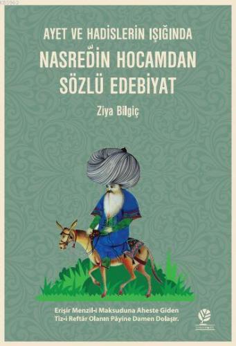 Ayet ve Hadislerin Işığında Nasreddin Hocamdan Sözlü Edebiyat | Ziya B