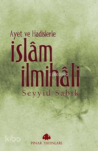 Ayet ve Hadislerle İslâm İlmihali | Seyyid Sabık | Pınar Yayınları