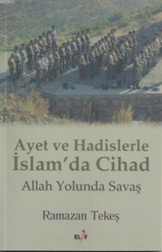 Ayet Ve Hadislerle İslam'da Cihad; Allah Yolunda Savaş | Ramazan Tekeş