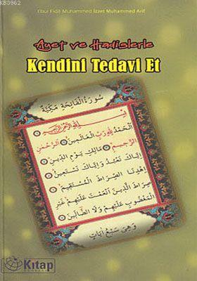 Ayet ve Hadislerle Kendini Tedavi Et | Ebu El-Fida M. İzzet Muhammet A