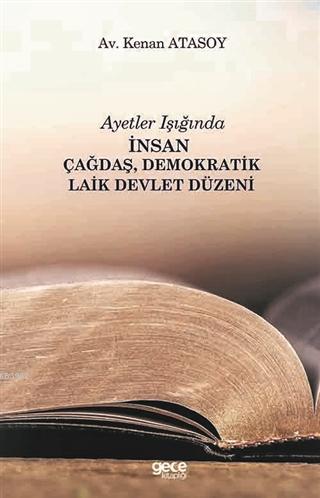 Ayetler Işığında İnsan Çağdaş, Demokratik Laik Devlet Düzeni | Kenan A