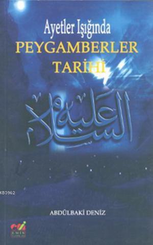 Ayetler Işığında Peygamberler Tarihi | Abdülbaki Deniz | Emin Yayınlar