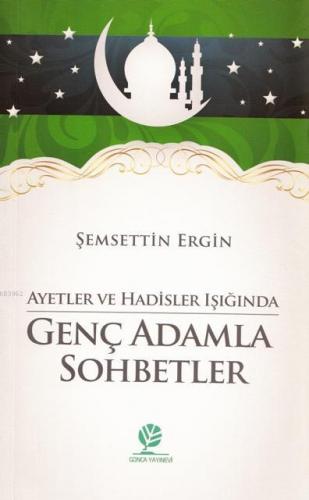 Ayetler ve Hadisler Işığında Genç Adamla Sohbetler | Şemsettin Ergin |