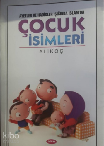 Ayetler Ve Hadisler Işığında İslam'da Çocuk İsimleri | Kolektif | Asr 