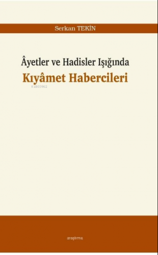 Âyetler ve Hadisler Işığında Kıyâmet Habercileri | Serkan Tekin | Araş