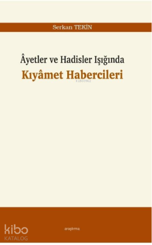 Âyetler ve Hadisler Işığında Kıyâmet Habercileri | Serkan Tekin | Araş