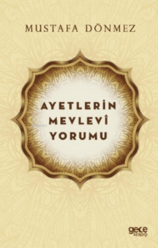 Ayetlerin Mevlevi Yorumu | Mustafa Dönmez | Gece Kitaplığı Yayınları