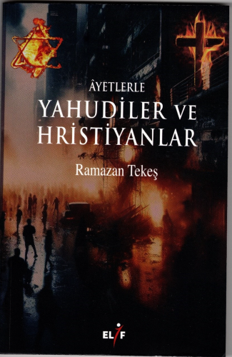 Ayetlerle Yahudiler ve Hristiyanlar | Ramazan Tekeş | Elif Yayınları