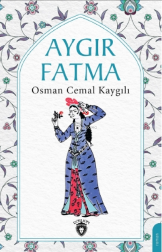 Aygır Fatma | Osman Cemal Kaygılı | Dorlion Yayınevi