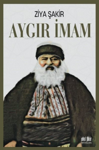 Aygır İmam | Ziya Şakir | Akıl Fikir Yayınları