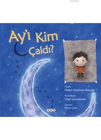 Ay'ı Kim Çaldı | Helen Stratton Would | Yapı Kredi Yayınları ( YKY )