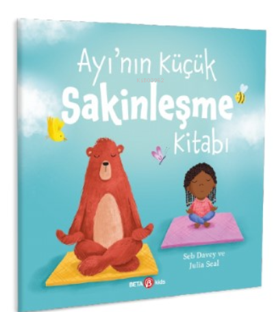 Ayı’nın Küçük Sakinleşme Kitabı | Seb Davey | Beta Kids