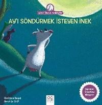 Ay'ı Söndürmek İsteyen İnek; Anne Tavuk Anlatıyor | Christine Beigel |