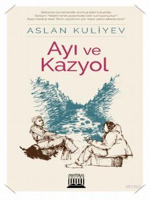 Ayı ve KaL4 | Aslan Kuliyev | Anatolia Kitap