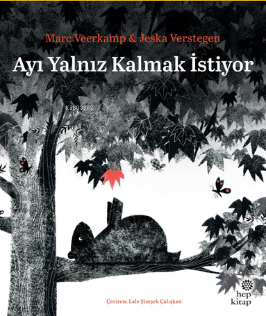 Ayı Yalnız Kalmak İstiyor | Marc Veerkamp | Hep Kitap