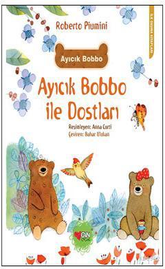 Ayıcık Bobbo ile Dostları | Roberto Piumini | Can Çocuk Yayınları