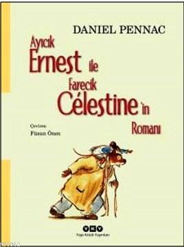 Ayıcık Ernest ile Farecik Celestine'in Romanı | Daniel Pennac | Yapı K