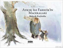 Ayıcık İle Farecikin Maceraları 3; Bebecik Kayboldu | Gabrielle Vincen