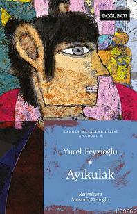 Ayıkulak - Anadolu Masalları 4 | Yücel Feyzioğlu | Doğu Batı Yayınları