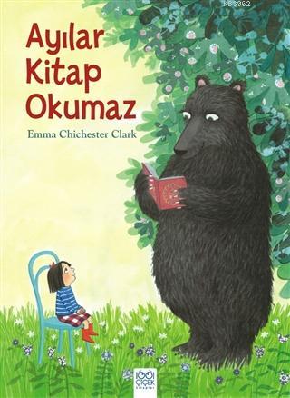 Ayılar Kitap Okumaz | Emma Chichester Clark | 1001 Çiçek Kitaplar