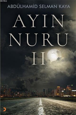 Ayın Nuru 2 | Abdülhamid Selman Kaya | Cinius Yayınları