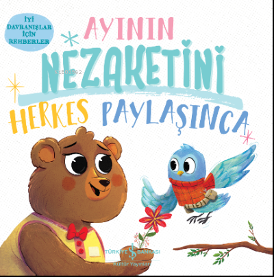 Ayının Nezaketini Herkes Paylaşınca ;İyi Davranişlar İçin Rehberler | 