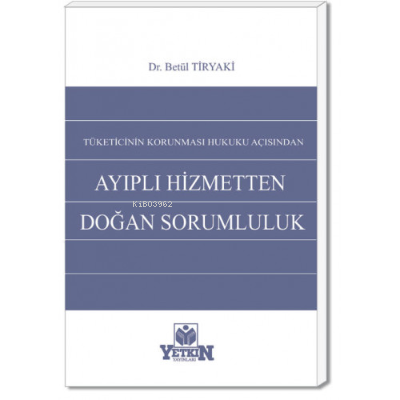 Ayıplı Hizmetten Doğan Sorumluluk | Betül Tiryaki | Yetkin Yayınları