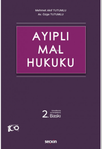 Ayıplı Mal Hukuku | Mehmet Akif Tutumlu | Seçkin Yayıncılık